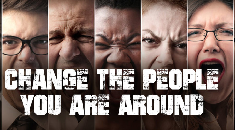 Change the People You Are Around