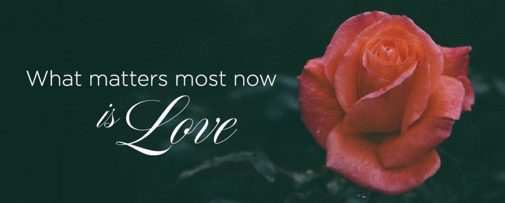 What Matters Most Is Love