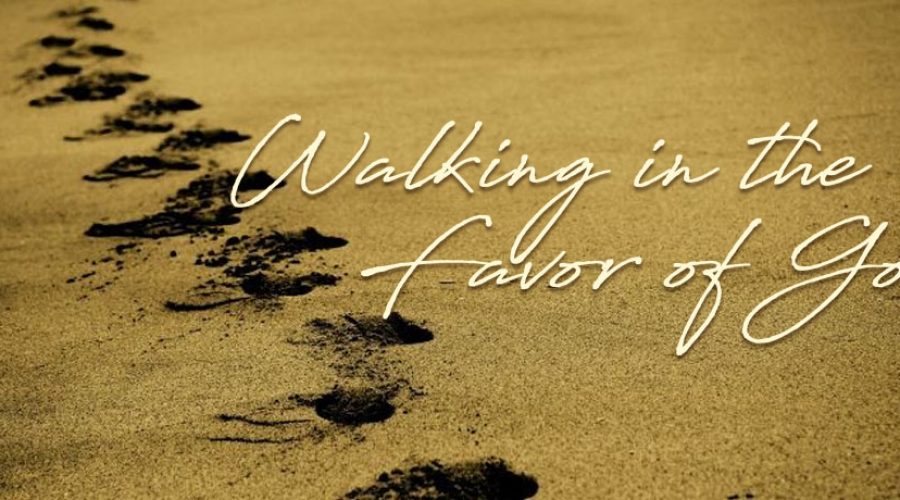 Walking in the Favor of God