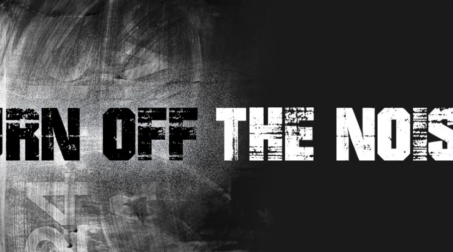Turn Off The Noise