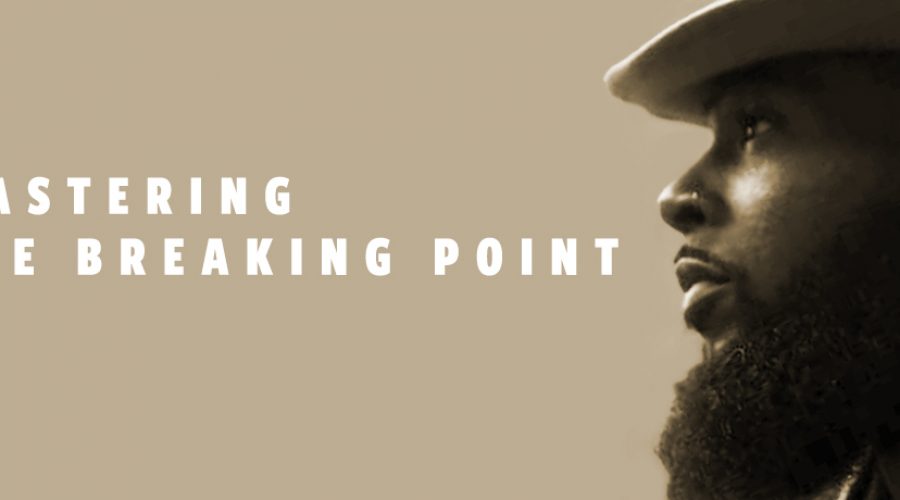 Mastering the Breaking Point