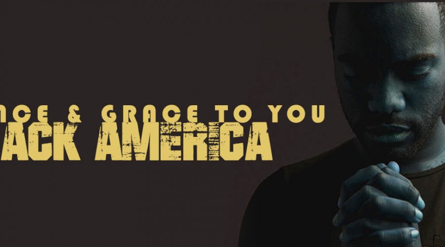 Peace and Grace To You, Black America